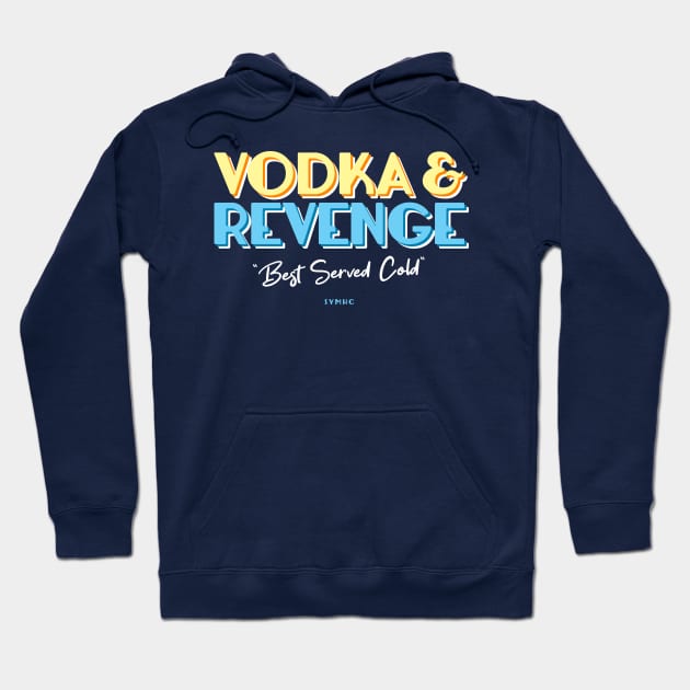 Vodka and Revenge: Best Served Cold Hoodie by Stuff You Missed in History Class